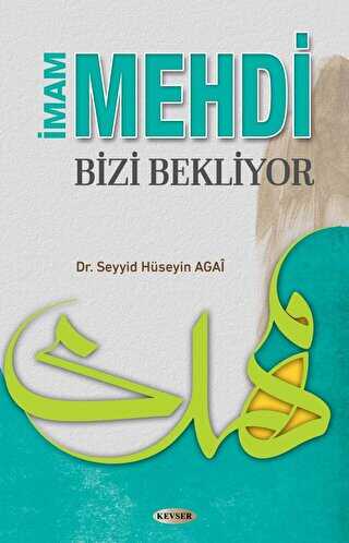 İmam Mehdi Bizi Bekliyor - Kevser Yayınları