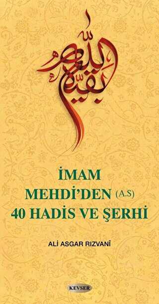 İmam Mehdi’den A.S 40 Hadis ve Şerhi - Kevser Yayınları