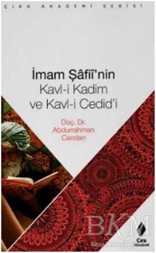İmam Şafiinin Kavl i Kadim ve Kavl i Cedidi - Çıra Yayınları