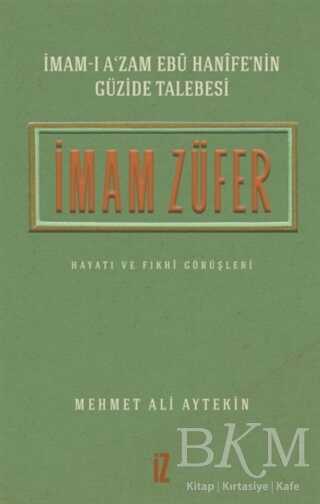 İmam Züfer - İmam-ı A’zam Ebu Hanife’nin Güzide Talebesi - 1