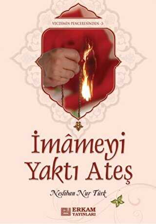 İmameyi Yaktı Ateş - Erkam Yayınları