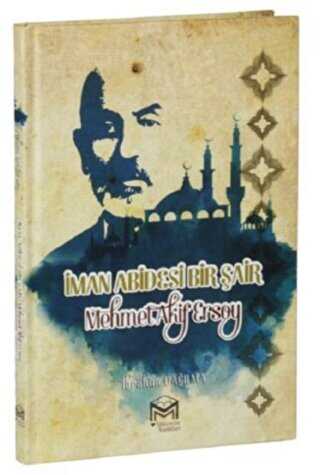 İman Abidesi Bir Şair Mehmet Akif Ersoy - Mütercim Kitap