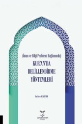 İman ve Bilgi Problemi Bağlamında Kur’an’da Delillendirme Yöntemleri - Akademisyen Kitabevi