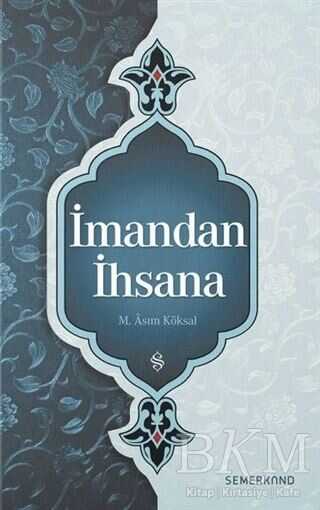 İMANDAN İHSANA - Semerkand Yayınları