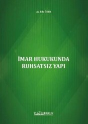 İmar Hukukunda Ruhsatsız Yapı - Platon Hukuk