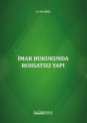 İmar Hukukunda Ruhsatsız Yapı - 1