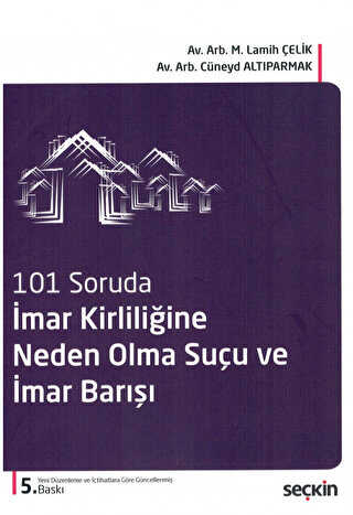 İmar Kirliliğine Neden Olma Suçu ve İmar Barışı - Seçkin Yayıncılık