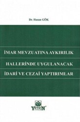 İmar Mevzuatına Aykırılık Hallerinde Uygulanacak İdari ve Cezai Yaptırımlar - Yetkin Yayınları