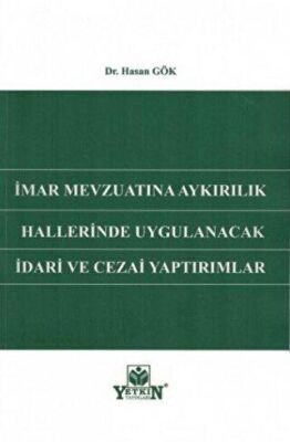 İmar Mevzuatına Aykırılık Hallerinde Uygulanacak İdari ve Cezai Yaptırımlar - 1