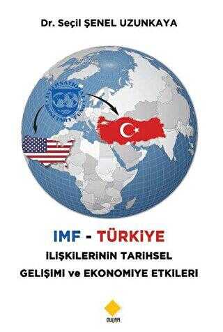 IMF - Türkiye İlişkilerinin Tarihsel Gelişimi ve Ekonomiye Etkileri - Duvar Kitabevi