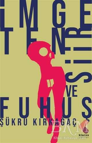 İmge, Ten, Şiir ve Fuhuş - Klaros Yayınları