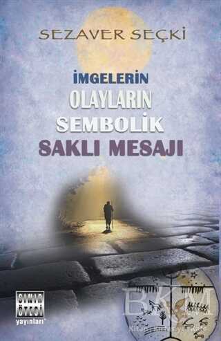 İmgelerin Olayların Sembolik Saklı Mesajı - Sınır Ötesi Yayınları