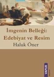 İmgenin Belleği: Edebiyat ve Resim - Vapur Yayınları