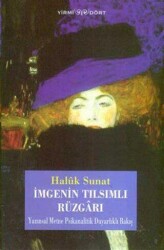 İmgenin Tılsımlı Rüzgarı Yazınsal Metne Psikanalitik Duyarlıklı Bakış - Yirmidört Yayınevi