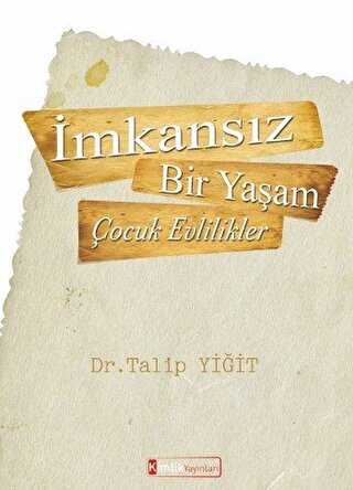 İmkansız Bir Yaşam - Çocuk Evlilikler - Kimlik Yayınları