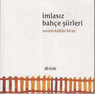 İmlasız Bahçe Şiirleri - Kibele Yayınları