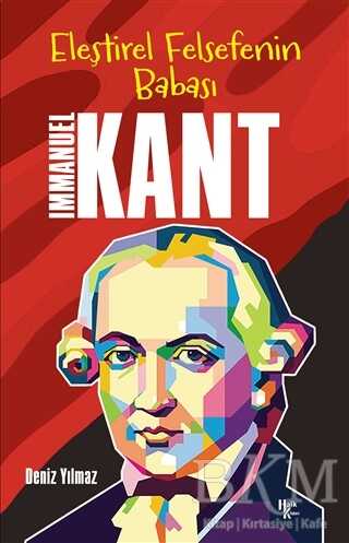 İmmanuel Kant - Eleştirel Felsefenin Babası