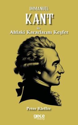 Immanuel Kant ile Ahlaki Kararlarını Keşfet
