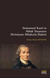Immanuel Kant’ın Ahlak Yasasının Hıristiyan Ahlakıyla İlişkisi - Eski Yeni Yayınları