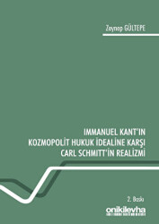 Immanuel Kant`ın Kozmopolit Hukuk İdealine Karşı Carl Schmitt`in Realizmi - On İki Levha Yayınları
