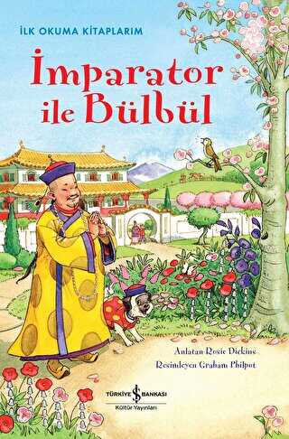 İmparator ile Bülbül - İlk Okuma Kitaplarım - İş Bankası Kültür Yayınları