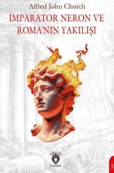 İmparator Neron ve Roma’nın Yakılışı - Dorlion Yayınları