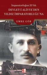 İmparatorluğun 33 Yılı Devlet-i Aliyye’den Yıldız İmparatorluğu’na - Babıali Kültür Yayıncılığı