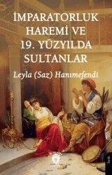 İmparatorluk Haremi ve 19. Yüzyılda Sultanlar - Dorlion Yayınları