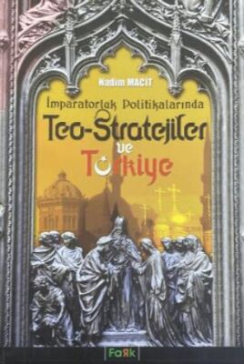 İmparatorluk Politikalarında Teo Stratejiler ve Türkiye - 1