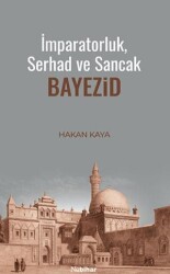 İmparatorluk, Serhad ve Sancak: Bayezid - Nubihar Yayınları
