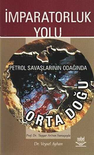 İmparatorluk Yolu Petrol Savaşlarının Odağında Ortadoğu - 1