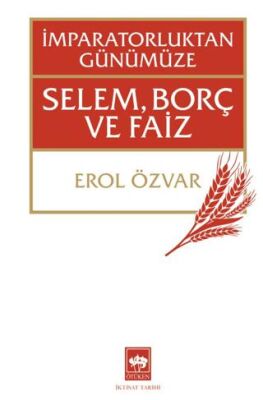 İmparatorluktan Günümüze Selem, Borç ve Faiz - 1