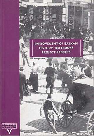 Improvement of Balkan History Textbooks Project Reports - Tarih Vakfı Yurt Yayınları