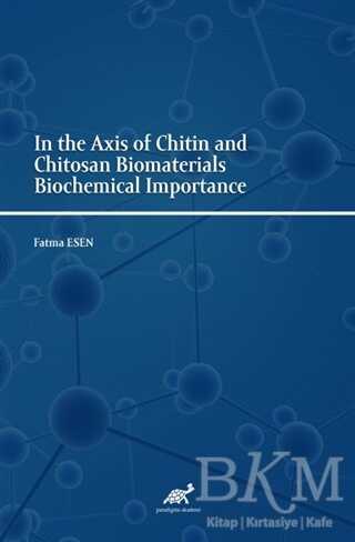 In the Axis of Chitin and Chitosan Biomaterials Biochemical Importance