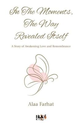 In The Moments, The Way Revealed Itself - 1