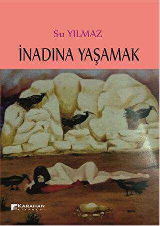 İnadına Yaşamak - Karahan Kitabevi