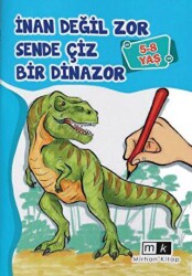 İnan Değil Zor Sende Çiz Bir Dinazor 5-8 Yaş - Mirhan Kitap