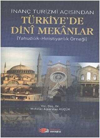 İnanç Turizmi Açısından Türkiye`de Dini Mekanlar
