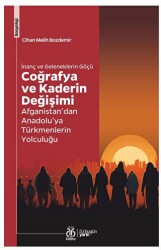 İnanç ve Geleneklerin Göçü - Coğrafya ve Kaderin Değişimi - DBY Yayınları