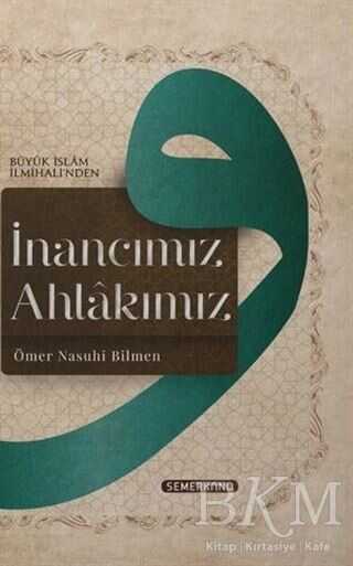 İNANCIMIZ AHLAKIMIZ - Semerkand Yayınları