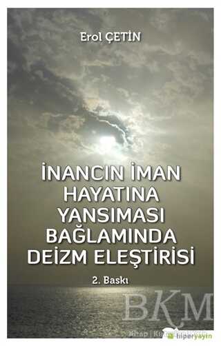 İnancın İman Hayatına Yansıması Bağlamında Deizm Eleştirisi - Hiperlink Yayınları