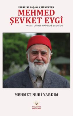 İnancını Yaşayan Münevver Mehmed Şevket Eygi - 1