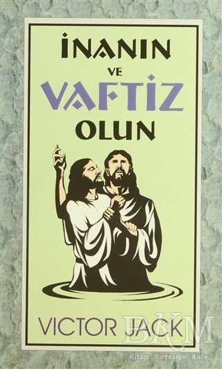İnanın ve Vaftiz Olun - Haberci Basın Yayın