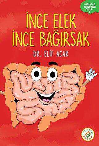 İnce Elek İnce Bağırsak - Organlar Konuşuyor Serisi 7 - Ferfir Yayıncılık