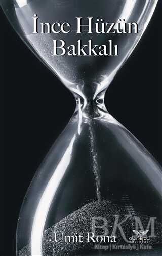 İnce Hüzün Bakkalı - Altınordu Yayınları