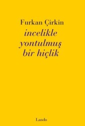İncelikle Yontulmuş Bir Hiçlik - Lando Yayınları