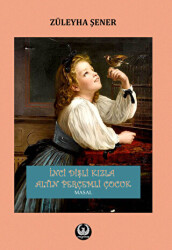 İnci Dişli Kızla Altın Perçemli Çocuk - Myrina Yayınları