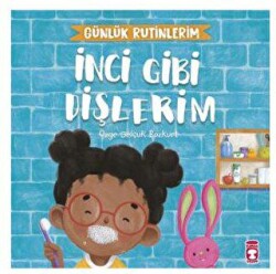 İnci Gibi Dişlerim - Günlük Rutinlerim - 2