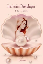 İncilerim Dökülüyor - İkinci Adam Yayınları