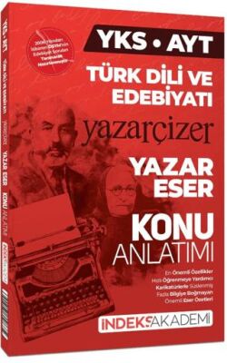 İndeks Akademi Yayıncılık YKS AYT Türk Dili ve Edebiyatı Yazar Eser Yazar Çizer Konu Anlatımı - 1